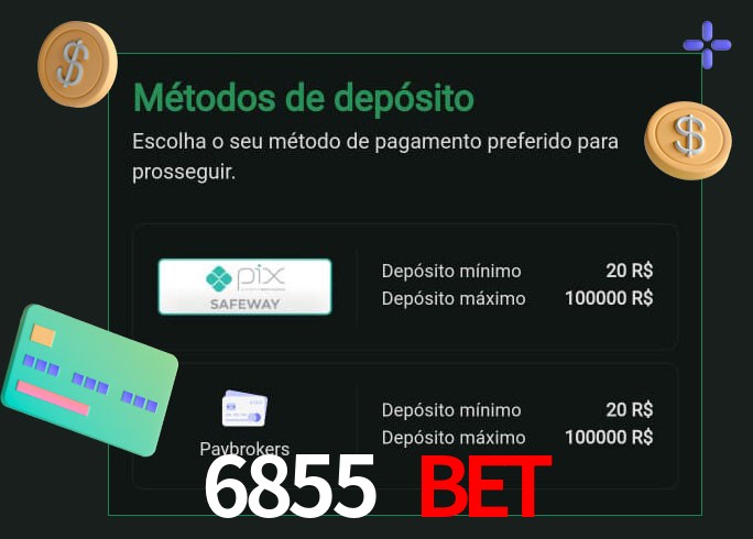 O cassino 6855 bet oferece uma grande variedade de métodos de pagamento